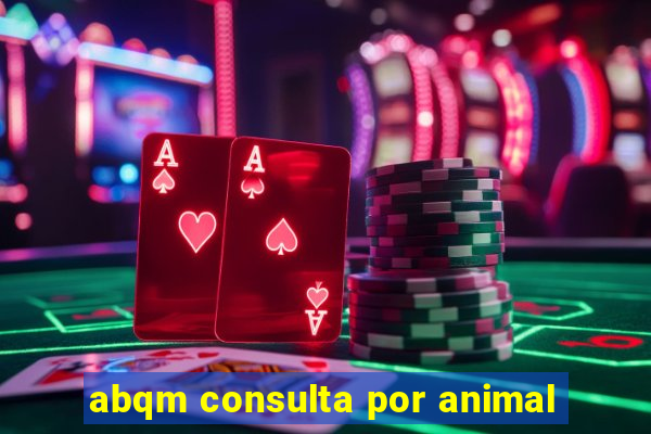 abqm consulta por animal